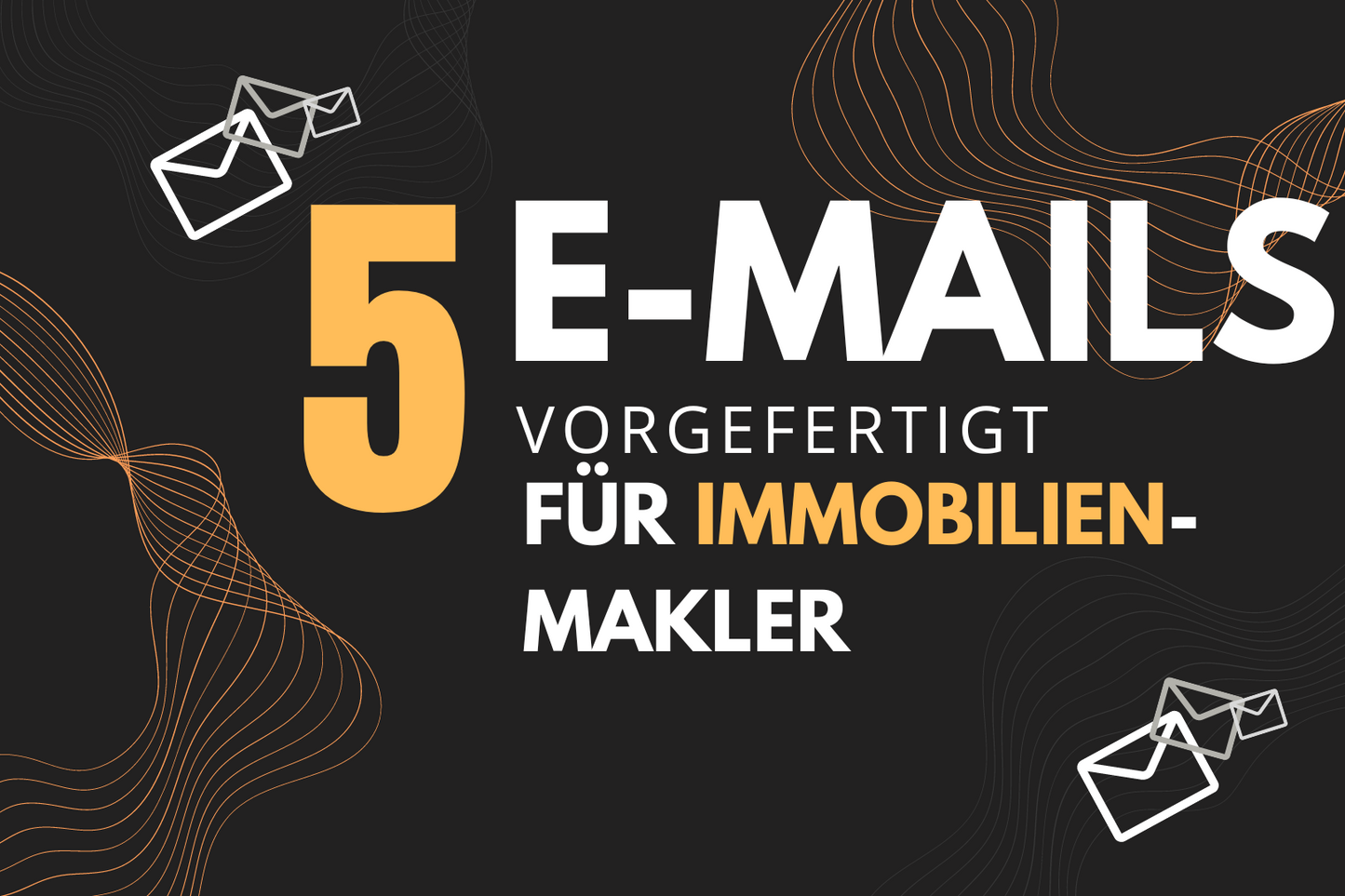 5 fertige E-Mails für Immobilienmakler